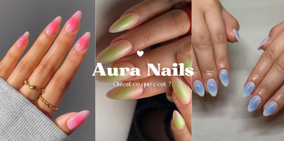 qu'est ce que les aura nails