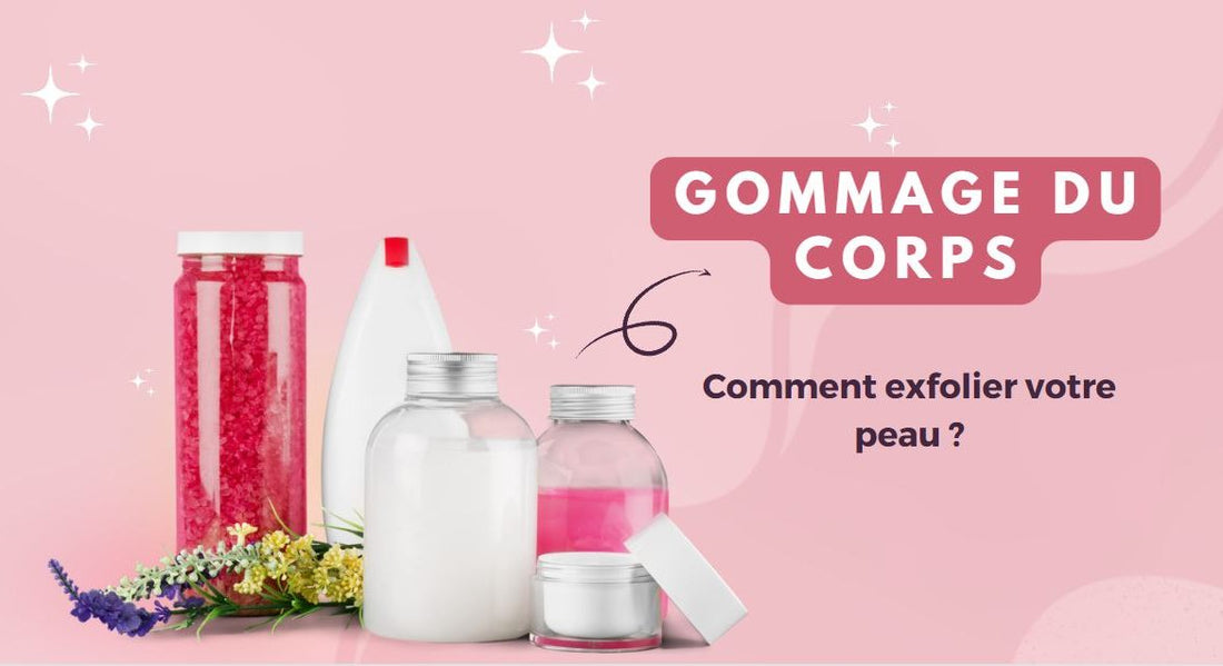 Gommage du corps : comment exfolier votre peau ?