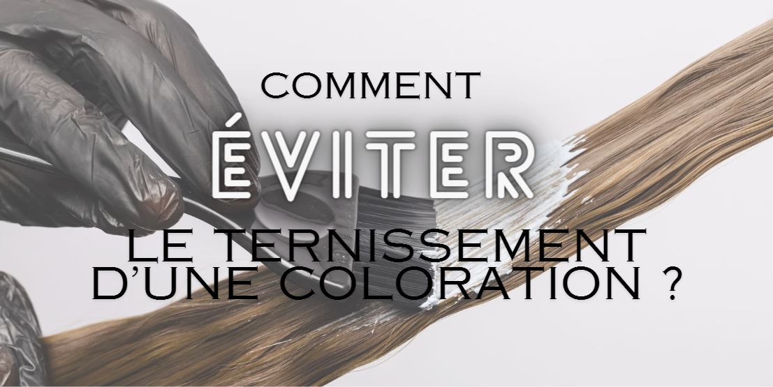 bannière article de blog comment éviter le ternissement d'une coloration